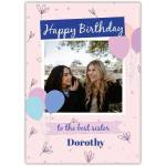 Personalised Happy Birthday Card for Best Sister with Photo and Balloons Design