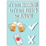 Funny Birthday Card Let's Get Pissed Not Pinged Beer Cheers Design