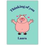 Personalised Thinking of You Card with Cute Cartoon Pig and Heart Design
