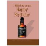 I Whiskey You A Happy Birthday Card