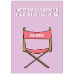 Happy Mothers Day Card for Mum The Boss of the House Humorous Mum Greeting Card
