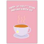 Funny Mothers Day Rude Sit Down and Have a Brew Birthday Card