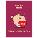 Cute Baby Holding Heart Love You Mum Happy Mothers Day Greeting Card