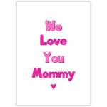 We Love You Mommy Pink Text Mothers Day Greeting Card