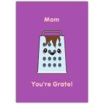 Mom You're Grate Humorous Greeting Card with Cute Cheese Grater Design for Mother's Day or Any Occasion