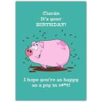 Personalised Happy As A Pig Humorous Birthday Card for Him or Her