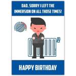 Funny Dad Birthday Card Sorry I Left The Immersion On with Cartoon Radiator Design