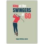 60th Birthday Golf Card King of the Swingers Personalised Male Golfer Design