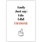 Personalised Funny I Do I Did I'm Done Wedding or Divorce Greeting Card