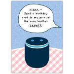 Personalised Funny Brother Birthday Card with Alexa Smart Speaker Design