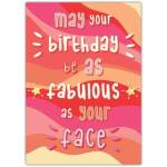 Fabulous Face Bright Colourful Birthday Greeting Card with Humorous Message