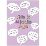 This Is Middle Age Humorous Birthday Card with Funny Quotes on Purple Background