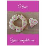 Personalised Romantic Greeting Card You Complete Me Heart Cookie Design
