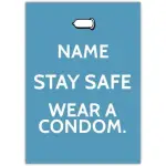 Personalised Stay Safe Wear A Condom Humorous Protective Message Card