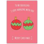 Christmas Card for Boyfriend I Love Hanging with You Cute Baubles Design