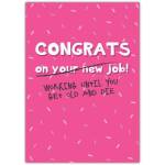 Congrats On Your New Job Working Until You Get Old Card