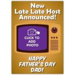 Late Late Host Father's Day Card