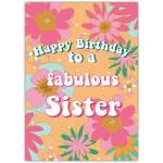 Happy Birthday Card for Sister with Fabulous Floral Design