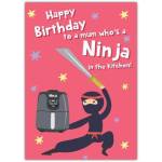 Happy Birthday Card for Mum Ninja in the Kitchen Air Fryer Humour