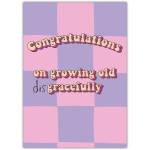Funny Congratulations on Growing Old Disgracefully Birthday Card in Pink and Purple Checkerboard Design