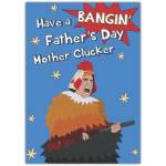 Funny Father's Day Card Have a Bangin Father's Day Mother Clucker Chicken Costume Design