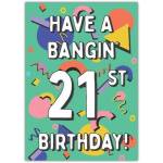 Have a Bangin 21st Birthday Card with Bright Retro Design and Colourful Patterns