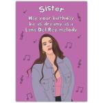 Sister Birthday Card with Dreamy Lana Del Rey Inspired Melody Design and Personalised Message Option