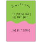 Funny Happy Birthday Card One Part Brat One Part Demure Humorous Birthday Greeting