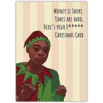 Funny Christmas Card Featuring Grumpy Elf Humour Money Is Short Times Are Hard
