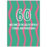 60th Birthday Card with Humorous Repeat Stories and Proud Naps Design