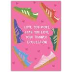 Love You More Than Your Trainer Collection Humorous Romantic Greeting Card
