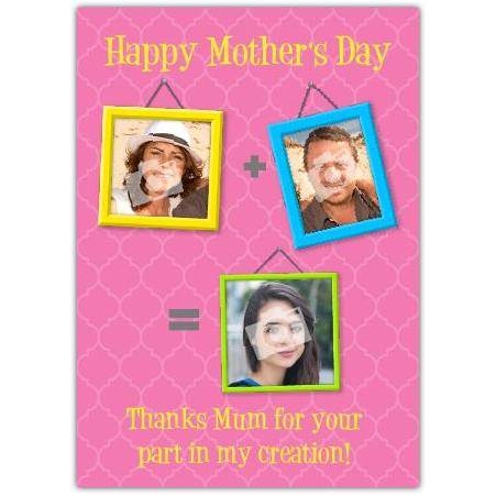 Personalised Three Photo Mother's Day Card Thanks Mum For Your Part In My Creation