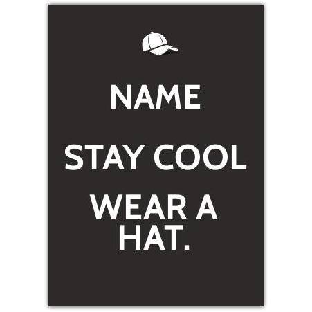 Personalised Stay Cool Wear A Hat Greeting Card for Any Occasion