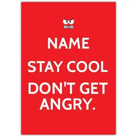 Personalised Stay Cool Don't Get Angry Humour Card for Various Occasions