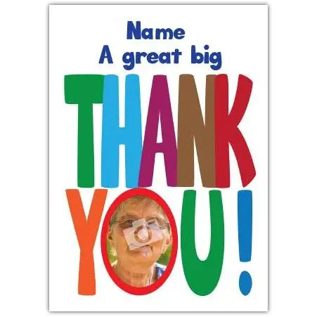 Personalised A Great Big Thank You Card with Photo Insert for Any Occasion