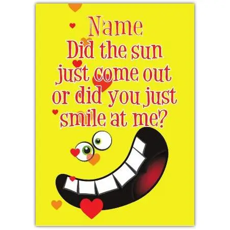 Personalised Did You Just Smile At Me Funny Romantic Greeting Card