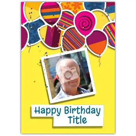 Personalised Photo Happy Birthday Card with Colourful Balloon Design