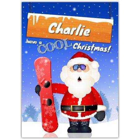 Personalised Santa Snowboard Christmas Card Have A Cool Festive Greeting
