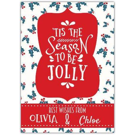 Personalised Tis The Season To Be Jolly Christmas Card with Holly Design and Best Wishes Message