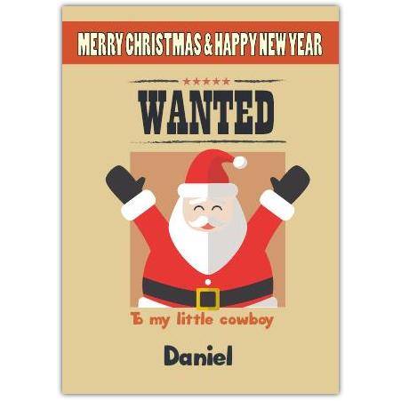 Personalised Wanted Santa To My Little Cowboy Christmas and Happy New Year Card