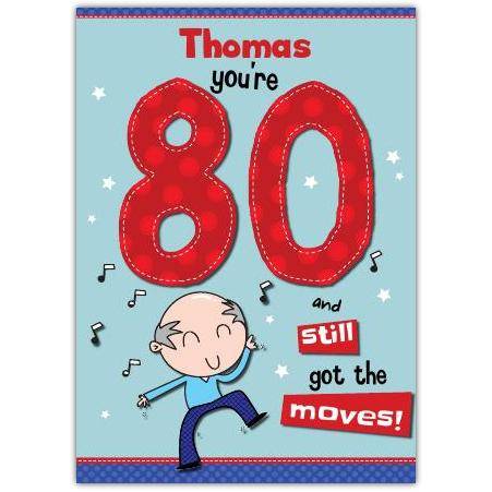 Personalised 80th Birthday Card Still Got The Moves Fun Dance Design for Him