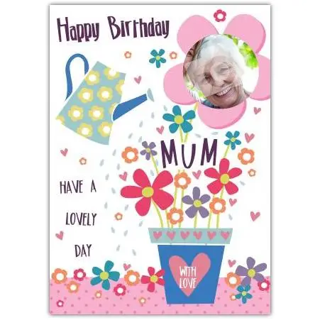 Personalised Happy Birthday Mum Flower Pot Card with Photo and Love Message