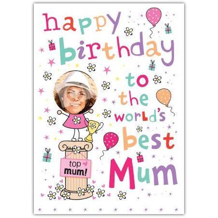 Personalised Happy Birthday Card for World's Best Mum with Photo and Colourful Design