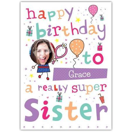 Personalised Happy Birthday Card for a Really Super Sister with Photo Option