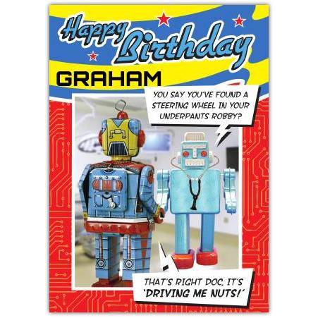 Personalised Driving Me Nuts Robot Humour Birthday Card for Him