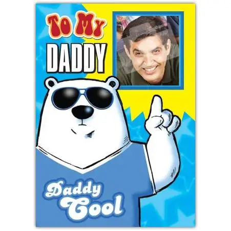 To My Daddy Cool Polar Bear Photo Upload Fathers Day Card