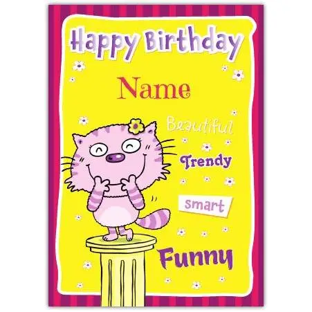 Happy Birthday Personalised Cat Design Card for Beautiful Trendy Smart Funny Occasions