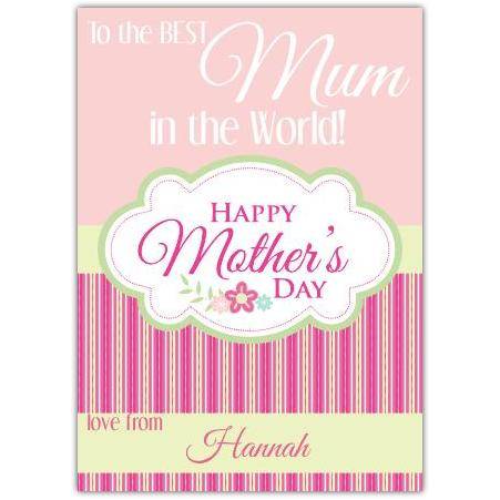 Personalised Happy Mothers Day Card Best Mum In The World Design with Name Option