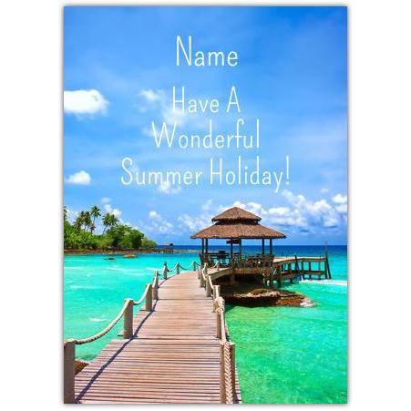 Personalised Have A Wonderful Summer Holiday Greeting Card with Tropical Beach Design