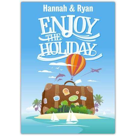 Personalised Enjoy The Holiday Suitcase Greeting Card for Travel and Vacation Wishes